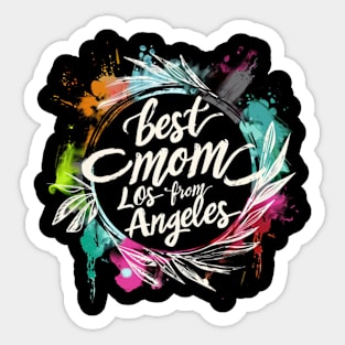 Best Mom From Los Angeles, mothers day gift ideas, i love my mom Sticker